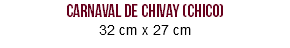 carnaval de chivay (chico) 32 cm x 27 cm